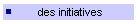 des initiatives