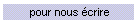 pour  nous crire