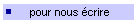 pour  nous crire