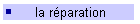 la rparation