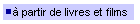  partir de livres et films